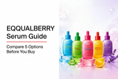 EQQUALBERRY Serum Guide: Compare 5 Options Before You Buy| shylee shop